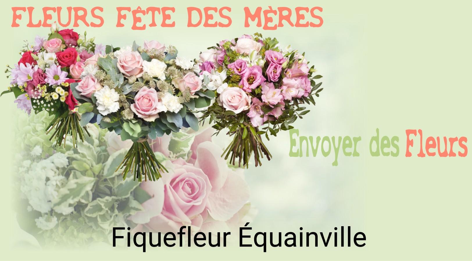 Bouquet de Fête des Mères livré à Fiquefleur-Équainville
